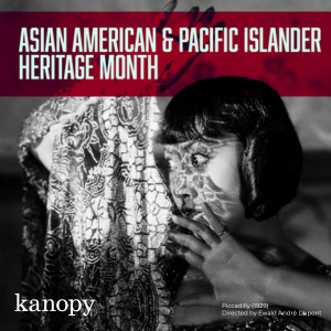 Kanopy promotional graphic for Asian American Pacific Islander Heritage Month