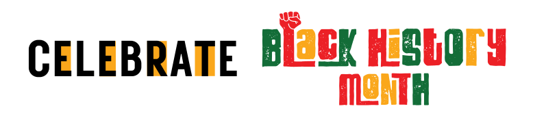 Header image reading Celebrate Black History Month