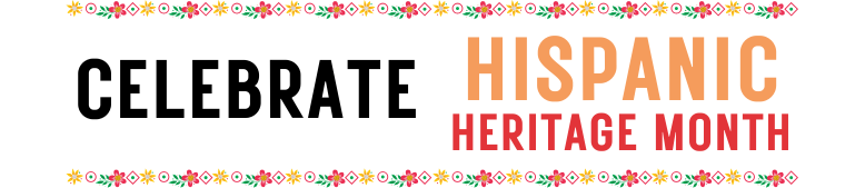 Header image reading Celebrate Hispanic Heritage Month