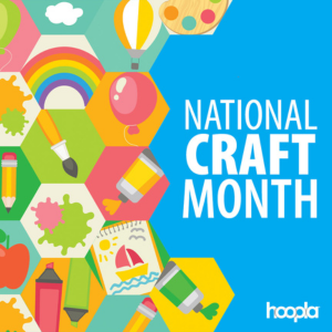 National Craft Month graphic from Hoopla