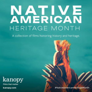 Promotional graphic for Kanopy streaming service for Native American Heritage Month