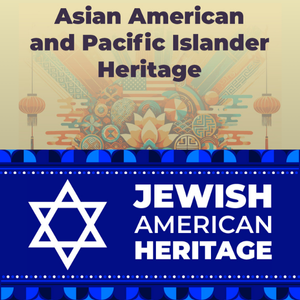 Asian American and Pacific Islander Heritage and Jewish American Heritage Month graphic