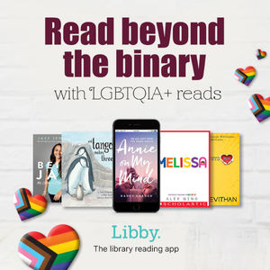 Promotional graphic for Libby for LGBTQ+ Pride Month
