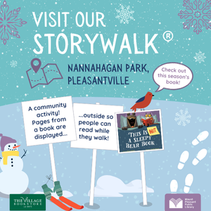 Illustrated graphic with winter imagery, text reads "Visit our Storywalk Nannahagan Park, Pleasantville. A community activity! Pages from a book are displayed outside so people can read while they walk!"